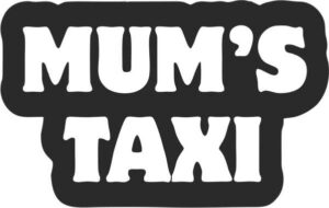 Mum's Taxi