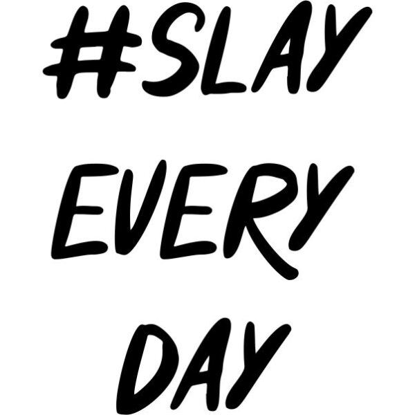 #Slay Every Day - Image 6